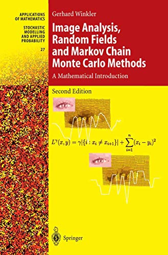 Image Analysis, Random Fields and Markov Chain Monte Carlo Methods: A Mathematical Introduction (Stochastic Modelling and Applied Probability, 27, Band 27)